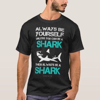 Funny sei immer dir selbst, wenn du kein Hai sein T-Shirt
