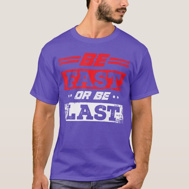 Funny Sei schnell oder sei letzter Drag Race Drift T-Shirt (Vorderseite)