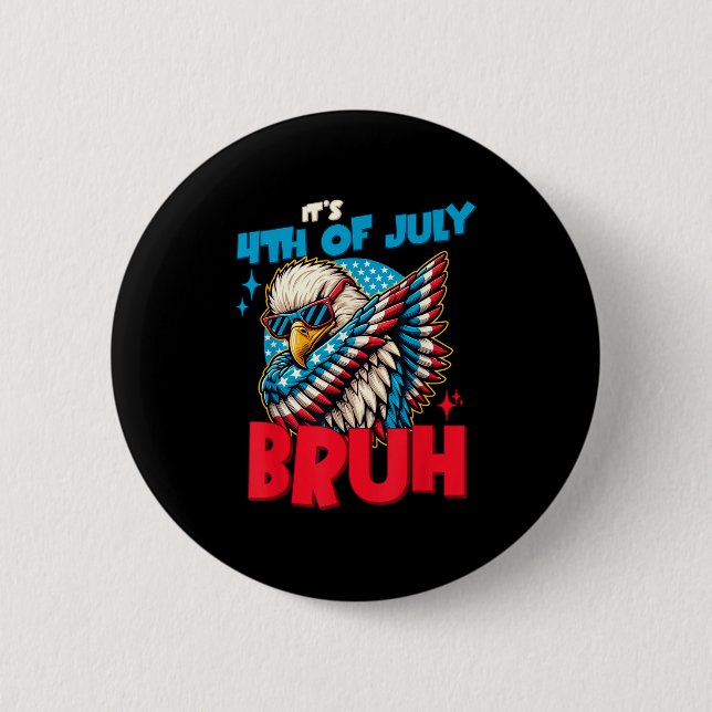 Funny sein 4. Juli Bruh Button (Vorderseite)