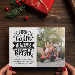 Funny Selten Calm Immer Helles Foto Feiertagskarte<br><div class="desc">Eine moderne Foto-Ferienkarte. **BITTE LESEN SIE VOR DER BESTELLUNG** 1. Wenn Sie Änderungen vornehmen und das Design zugeschnitten ist oder nicht richtig auf dem Bildschirm aussieht, verwenden Sie bitte den Live Design Service, um Ihnen zu helfen, es zu beheben. 2. Ihre Bestellung geht direkt an die Drucker. Was Sie auf...</div>