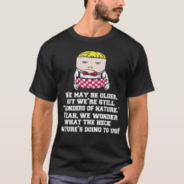 Funny Senior Citizen Spaß Wir sind vielleicht älte T-Shirt