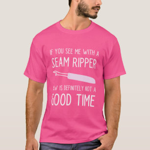 Funny Sewing and Quilting Slogan T - Shirt