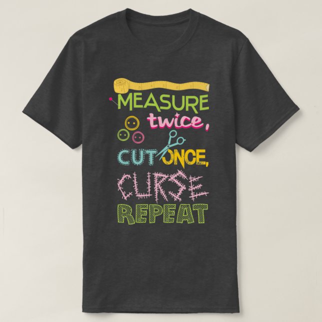 Funny Sewing Maßnahme zweimal geschnitten, wenn Fl T-Shirt (Design vorne)