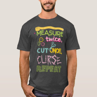 Funny Sewing Maßnahme zweimal geschnitten, wenn Fl T-Shirt