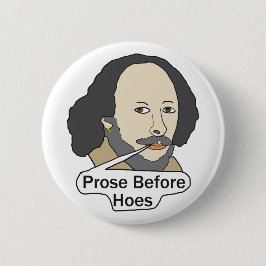 Funny Shakespeare Quote - Prose Before Hoes Button