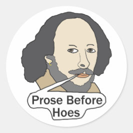 Funny Shakespeare Quote - Prose Before Hoes Runder Aufkleber