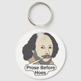 Funny Shakespeare Quote - Prose Before Hoes Schlüsselanhänger