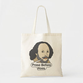 Funny Shakespeare Quote - Prose Before Hoes Tragetasche