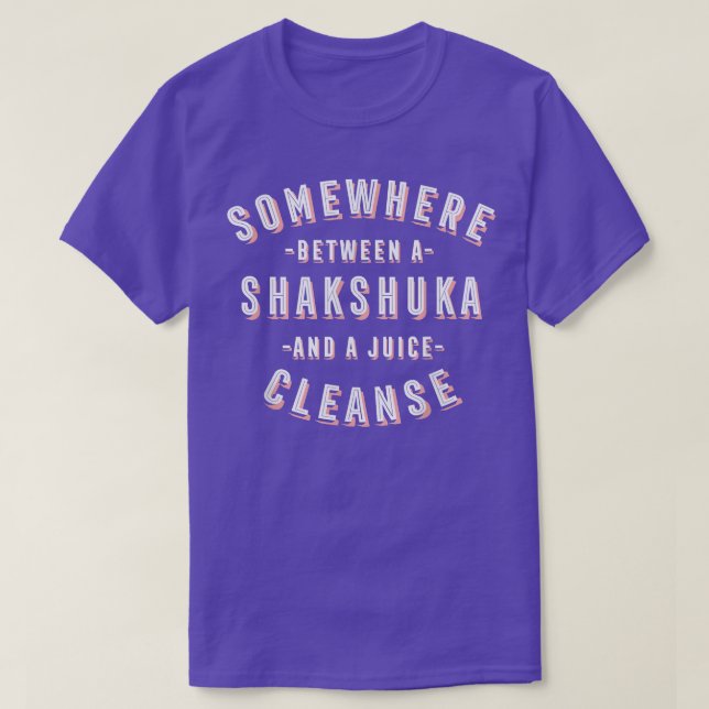 Funny Shakshuka and a Juice Cleanse Chakchouka Veg T-Shirt (Design vorne)