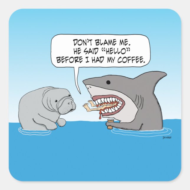 Funny Shark Attacks before Drink Coffee Quadratischer Aufkleber (Vorderseite)
