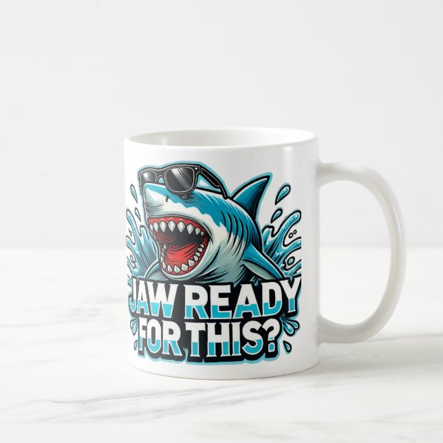 "Funny Shark Design - Jaw Ready for This? Kaffeetasse (Rechts)