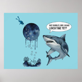 Funny shark diver lunch time nice bubbles bro poster