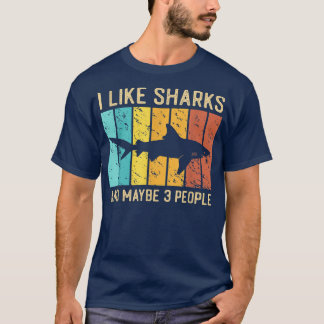 Funny Shark I like Shark und vielleicht 3 Leute Re T-Shirt