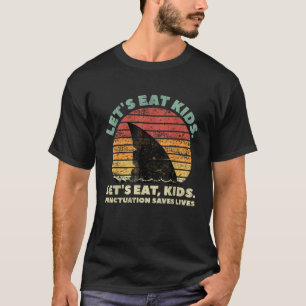 Funny Shark Lasse's Eat Kids Punctuation Rette Leb T-Shirt