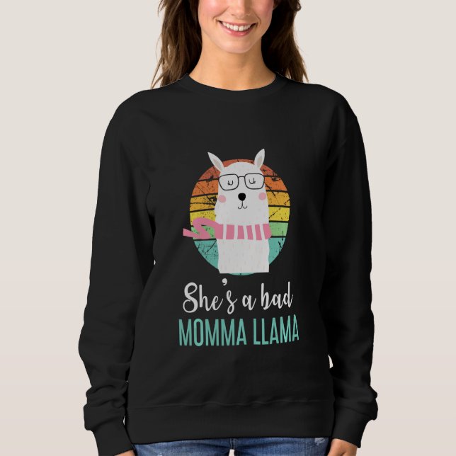 Funny She is a Bad Momma Llama Mama Sweatshirt (Vorderseite)