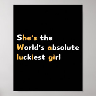 Funny she ist die Welten Absolute Luckiest Mädchen Poster