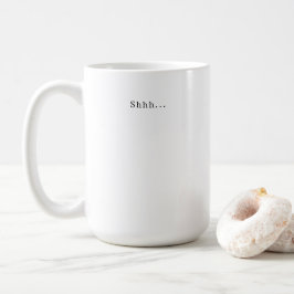 Funny Shhh Morning Mood Quote Coffee Mug Kaffeetasse