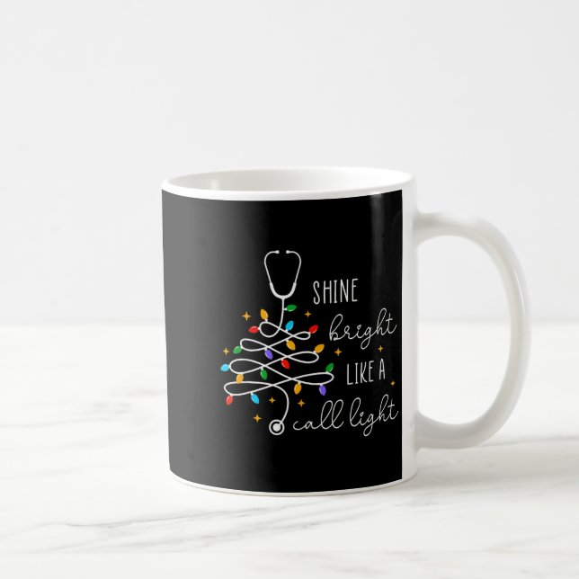 Funny Shine Bright Like A Call Light Nurse Merry C Kaffeetasse (Rechts)