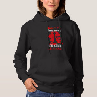 Funny Shisha Sprichwort - Shisha und der König wir Hoodie