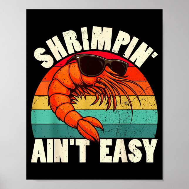Funny Shrimn' Ain't Easy Shrimp Cool Fishing Fishe Poster (Vorne)