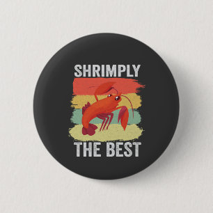 Funny Shrimp Shellfish Behielt es Shrimple Fishing Button