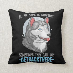 Funny Siberry Husky Hund Eigentümer Stubborn Pupp Kissen