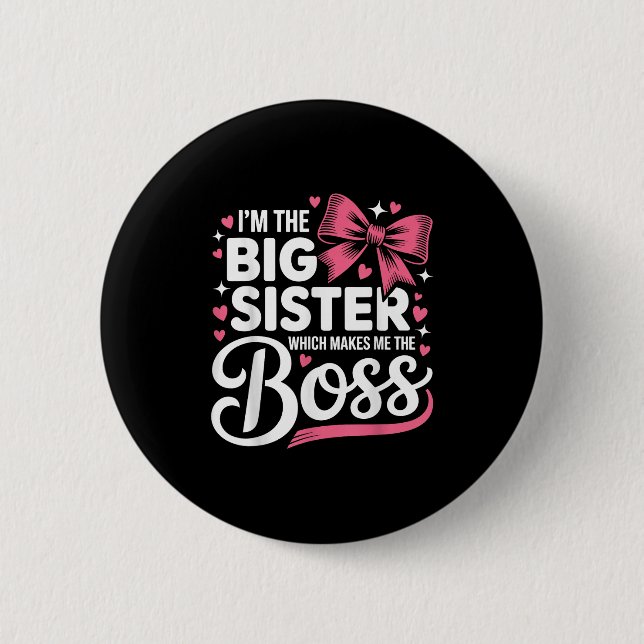 Funny Sibling I'm The Big Sister Which Makes Me Th Button (Vorderseite)