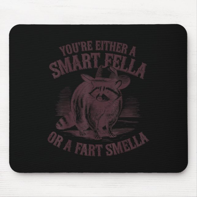Funny Sie entweder eine Smart Fella oder eine Furz Mousepad (Vorne)