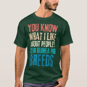 Funny Sie wissen, was ich an den Leuten mag ihren T-Shirt