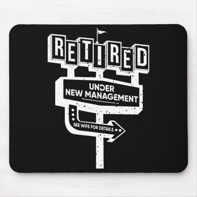 Funny Sign Retired Under New Management See Wife F Mousepad (Vorne)