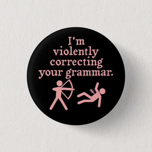 Funny "Silently Correcting Your Grammar" Spoof 3 Button (Vorderseite)