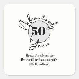 Funny Simple No Fears 50th birthday party Quadratischer Aufkleber