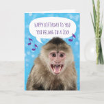 Funny Singing Monkey Birthday Karte<br><div class="desc">How many people can say they've had a monkey sing to them on their birthday? It goes like this...  You belong in a zoo!" It's a monkey,  what can you expect? If you don't like the monkey's lyrics,  you can always it. This card is fully customizable!</div>