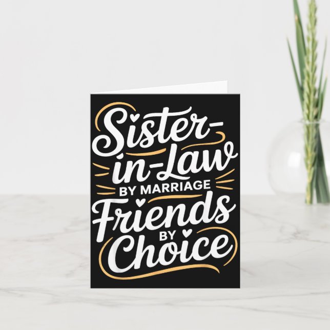 Funny Sister-in-law By Marriage Friends Choice  Karte (Vorderseite)