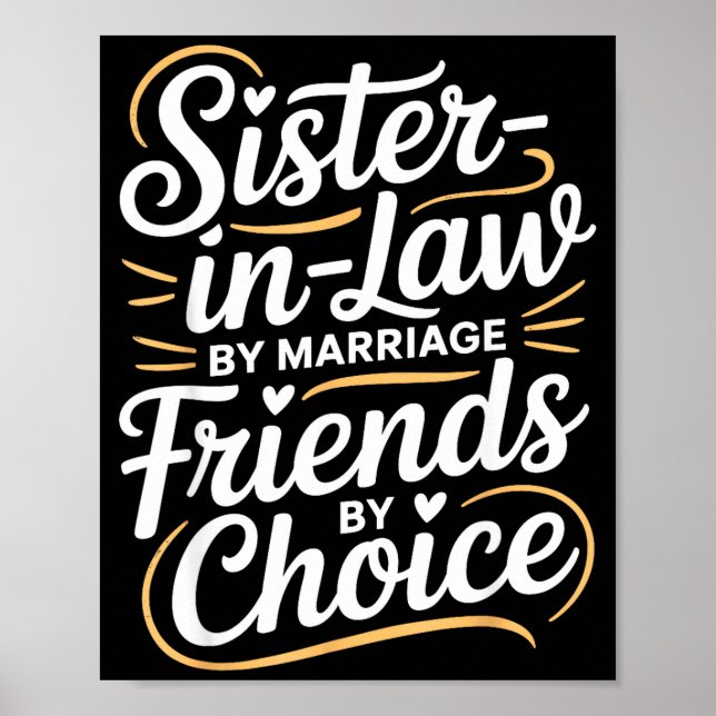 Funny Sister-in-law By Marriage Friends Choice  Poster (Vorne)
