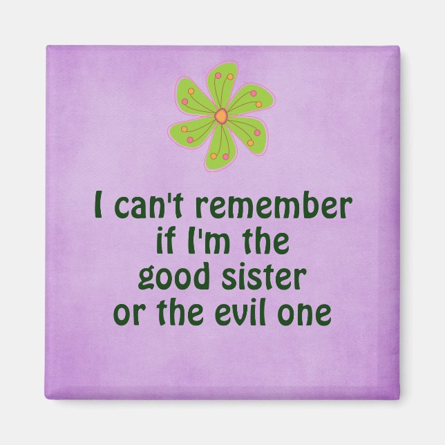 Funny Sister Quote Magnet (Vorne)