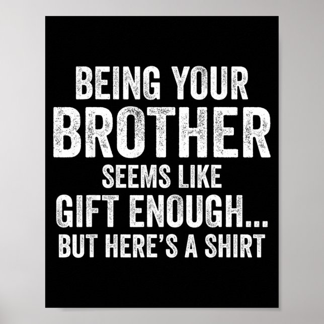 Funny Sister Sarcastic Sibling Humor Quote From Br Poster (Vorne)