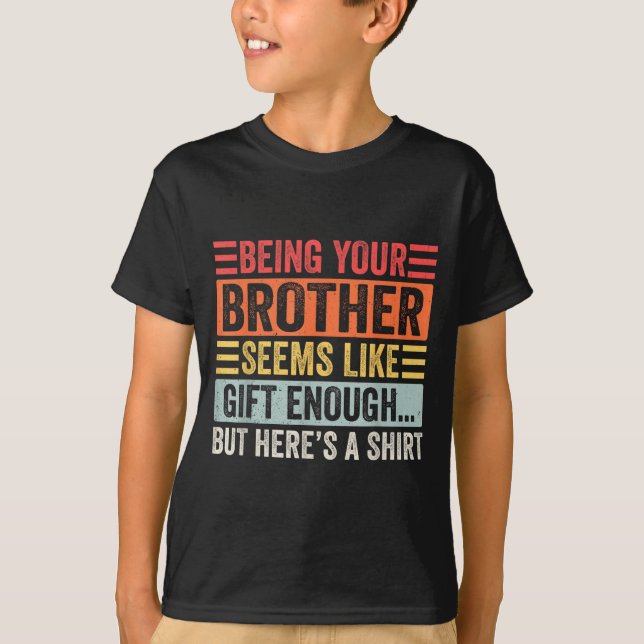 Funny Sister Sarcastic Sibling Humor Quote From Br T-Shirt (Vorderseite)