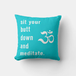Funny "Sit your Hintern down and meditate" Aquamar Kissen