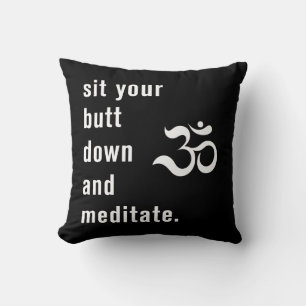 Funny "Sit your Hintern down and meditate" Black Kissen
