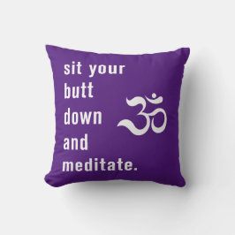 Funny "Sit your Hintern down and meditate" Lila Kissen