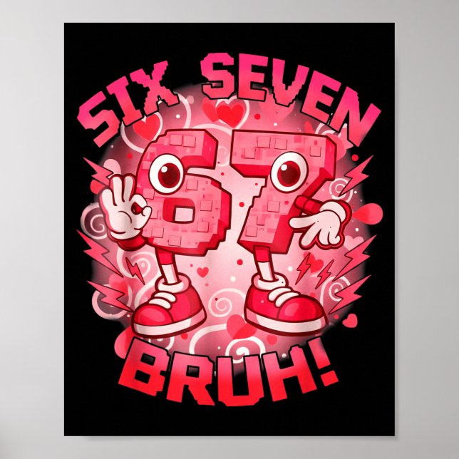 Funny Six Seven Bruh 67 Brainrot Meme Valentines D Poster (Vorne)