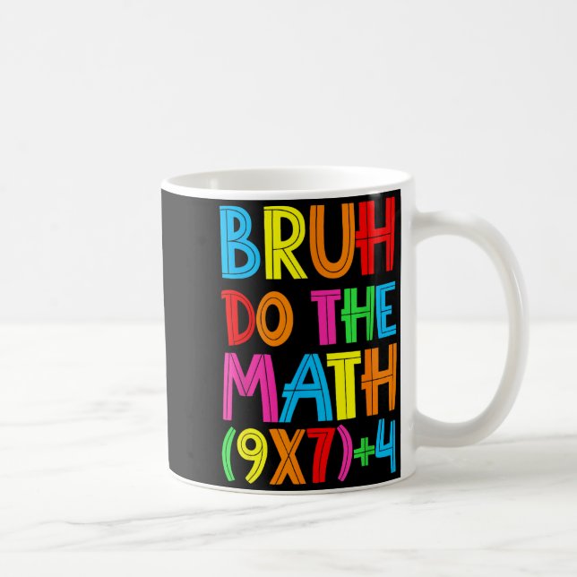 Funny Six Seven Teacher Student Bruh Do The Math 6 Kaffeetasse (Rechts)