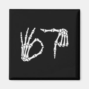 Funny Six Siven 6 7 Meme 67 Skeleton Hand Hallowee Magnet