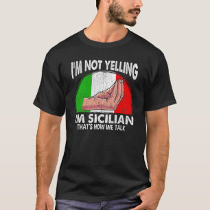Funny Sizilian Zitat für das Gelingen sizilianisc T-Shirt