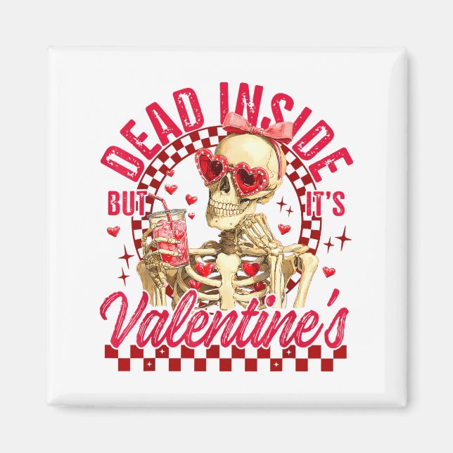 Funny Skeleton Dead Inside But It's Valentine's Da Magnet (Vorne)