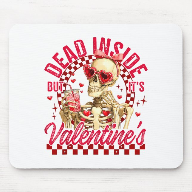 Funny Skeleton Dead Inside But It's Valentine's Da Mousepad (Vorne)