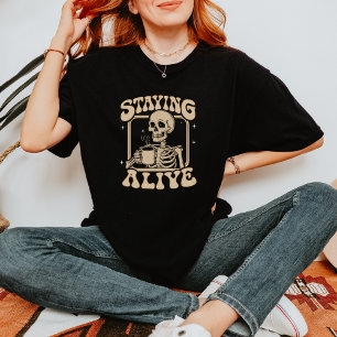 Funny Skeleton Drink Kaffee Bleibe Leben T-Shirt