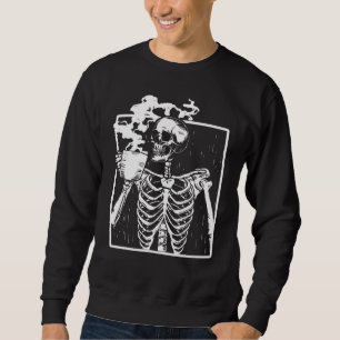 Funny Skeleton Drink Kaffee Coffeine Lover Coff Sweatshirt