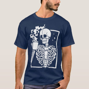 Funny Skeleton Drink Kaffee Coffeine Lover Coff T-Shirt